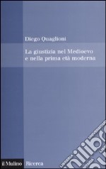 La giustizia nel Medioevo e nella prima età moderna libro