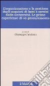 L'organizzazione e la gestione degli acquisti di beni e servizi nelle università. Le prime esperienze di «e-procurement» libro di Catalano G. (cur.)