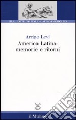 America latina: memorie e ritorni libro