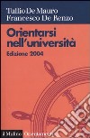 Orientarsi nell'università libro di De Mauro Tullio De Renzo Francesco