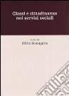 Classi e cittadinanza nei servizi sociali libro di Scanagatta S. (cur.)