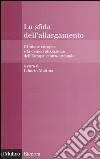 La sfida dell'allargamento. L'Unione europea e la democratizzazione dell'Europa centro-orientale libro di Mattina L. (cur.)