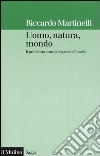 Uomo, natura, mondo. Il problema antropologico in filosofia libro