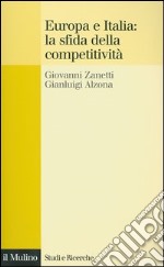 Europa e Italia: la sfida della competitività libro