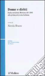 Donne e diritti. Dalla sentenza Mortara del 1906 alla prima avvocata italiana libro