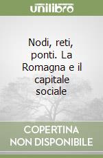 Nodi, reti, ponti. La Romagna e il capitale sociale