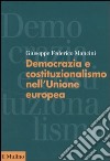 Democrazia e costituzionalismo nell'Unione Europea libro