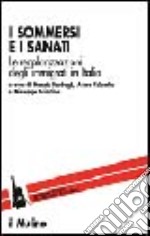 I sommersi e i sanati. Le regolarizzazioni degli immigrati in Italia libro