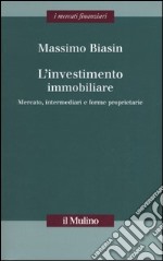 L'investimento immobiliare. Mercato, intermediari e forme proprietarie