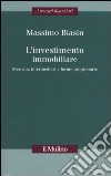 L'investimento immobiliare. Mercato, intermediari e forme proprietarie libro