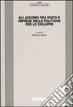 Gli accordi tra stato e imprese nelle politiche per lo sviluppo libro