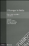 L'Europa in Italia. Élite, opinione pubblica e decisioni libro