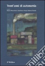 Trent'anni di autonomia: Riflessioni sull'assetto della Provincia autonoma di Trento dal 1972 al 2002-Le politiche di settore libro