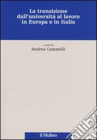 La transizione dall'università al lavoro in Europa e in Italia libro