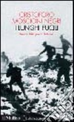 I lunghi fucili. Ricordi della guerra di Russia