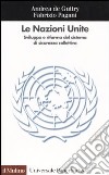 Le Nazioni Unite. Sviluppo e riforma del sistema di sicurezza collettiva libro di De Guttry Andrea Pagani Fabrizio