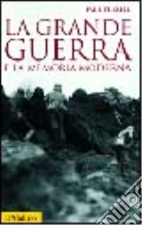 La grande guerra e la memoria moderna libro