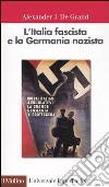 L'Italia fascista e la Germania nazista libro