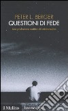 Questioni di fede. Una professione scettica del cristianesimo libro