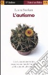 L'autismo. Conoscerlo e affrontarlo libro di Surian Luca