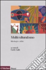 Multiculturalismo. Ideologia e sfide libro