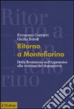 Ritorno a Montefiorino. Dalla Resistenza sull'Appennino alla violenza del dopoguerra