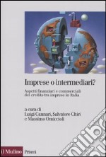 Imprese o intermediari? Aspetti finanziari e commerciali del credito tra imprese in Italia libro