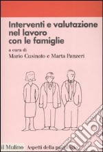 Interventi e valutazione nel lavoro con le famiglie libro