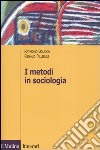 I metodi in sociologia libro