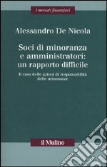 Soci di minoranza e amministratori: un rapporto difficile. Il caso delle azioni di responsabilità delle minoranze libro