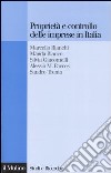 Proprietà e controllo delle imprese in Italia. Alle radici delle difficoltà competitive della nostra industria libro