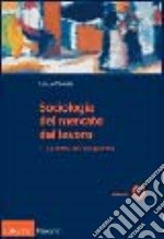 Sociologia del mercato del lavoro. Vol. 2: Le forme dell'occupazione libro