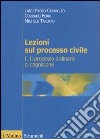 Lezioni sul processo civile. Vol. 1: Il processo ordinario di cognizione libro
