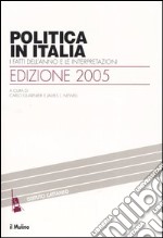 Politica in Italia. I fatti dell'anno e le interpretazioni (2005)