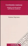 L'armonia contesa. Identità ed educazione nell'Alsazia moderna libro