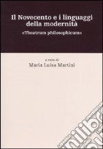 Il Novecento e i linguaggi della modernità. «Theatrum philosophicum» libro