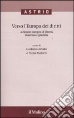 Verso l'Europa dei diritti. Lo spazio europeo di libertà, sicurezza e giustizia libro