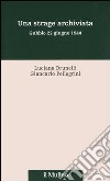 Una strage archiviata. Gubbio 22 giugno 1944 libro