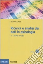 Ricerca e analisi dei dati in psicologia. Vol. 2: L'analisi dei dati libro