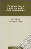 Verso una nuova teoria economica della cooperazione libro