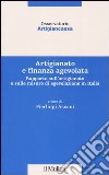 Artigianato e finanza agevolata. Rapporto sull'artigianato e sulle misure di agevolazione in Italia libro