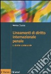 Lineamenti di diritto internazionale penale. Vol. 1: Diritto sostanziale libro