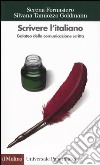 Scrivere l'italiano. Galateo della comunicazione scritta libro