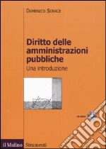 Diritto delle amministrazioni pubbliche. Una introduzione. Con CD-ROM libro