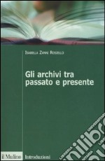 Gli archivi tra passato e presente