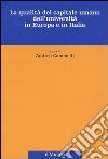 La qualità del capitale umano dell'università in Europa e in Italia libro