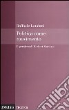 Politica come movimento. Il pensiero di Herbert Marcuse libro di Laudani Raffaele