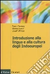 Introduzione alla lingua e alla cultura degli Indoeuropei libro