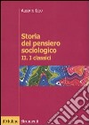 Storia del pensiero sociologico. Vol. 2: I classici libro