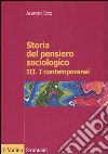 Storia del pensiero sociologico. Vol. 3: I contemporanei libro di Izzo Alberto